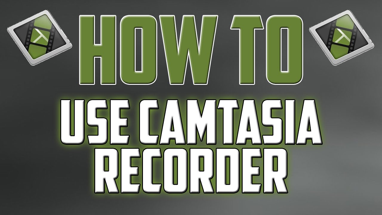 How To: Use Camtasia Screen Recorder
