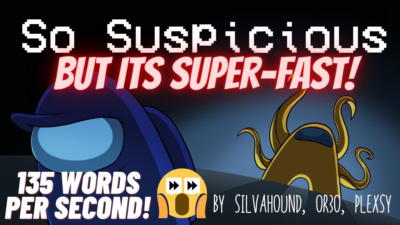 🤯【Among Us Song】So Suspicious - OR3O, But its SUPER-FAST ⏩(135 words per second)😵