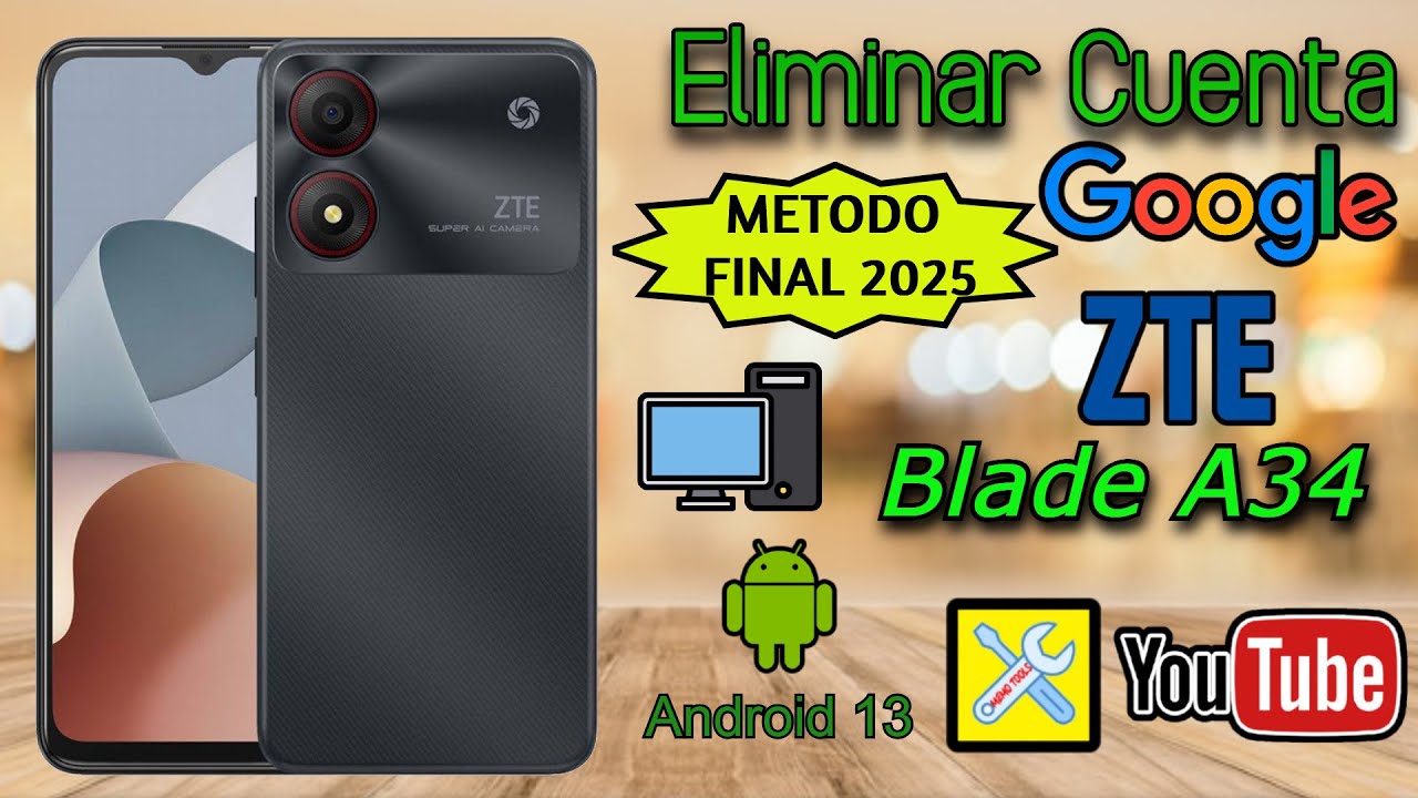 ZTE BLADE A34 (METODO FINAL 2025), ELIMINAR CUENTA GOOGLE, ANDROID 13