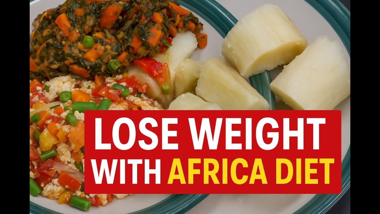 AFRICAN DIET: REAL FOOD, REAL RESULTS