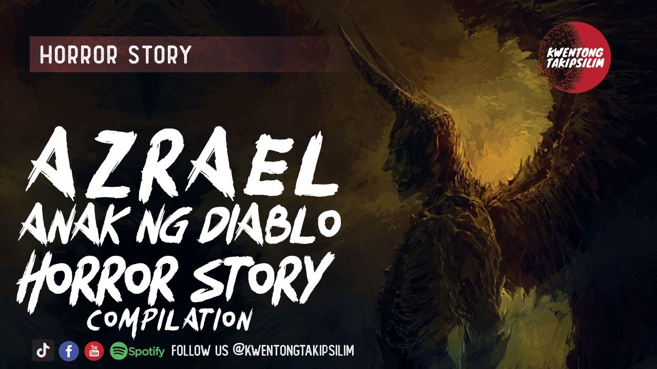 Azrael Anak ng Diablo - Pinoy Tagalog Horror Stories Compilation
