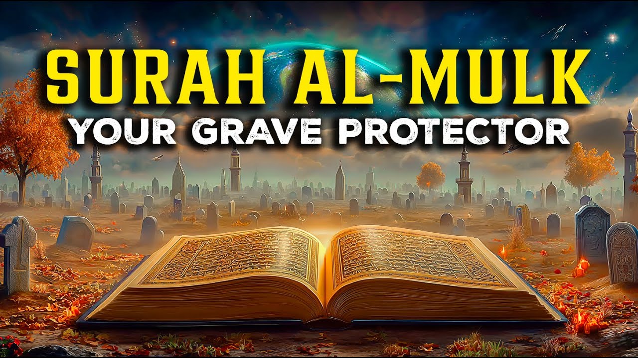 Surah Al-Mulk Secrets: The Nightly Surah That Saves You on Judgment Day