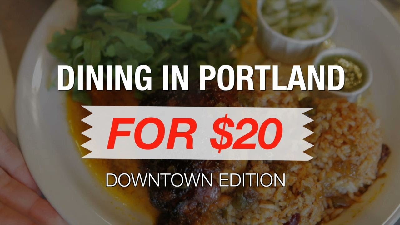 Dining in downtown Portland for $20 a day