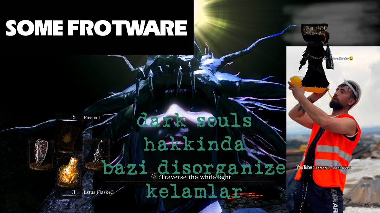dark souls hakkında bazı disorganize kelamlar