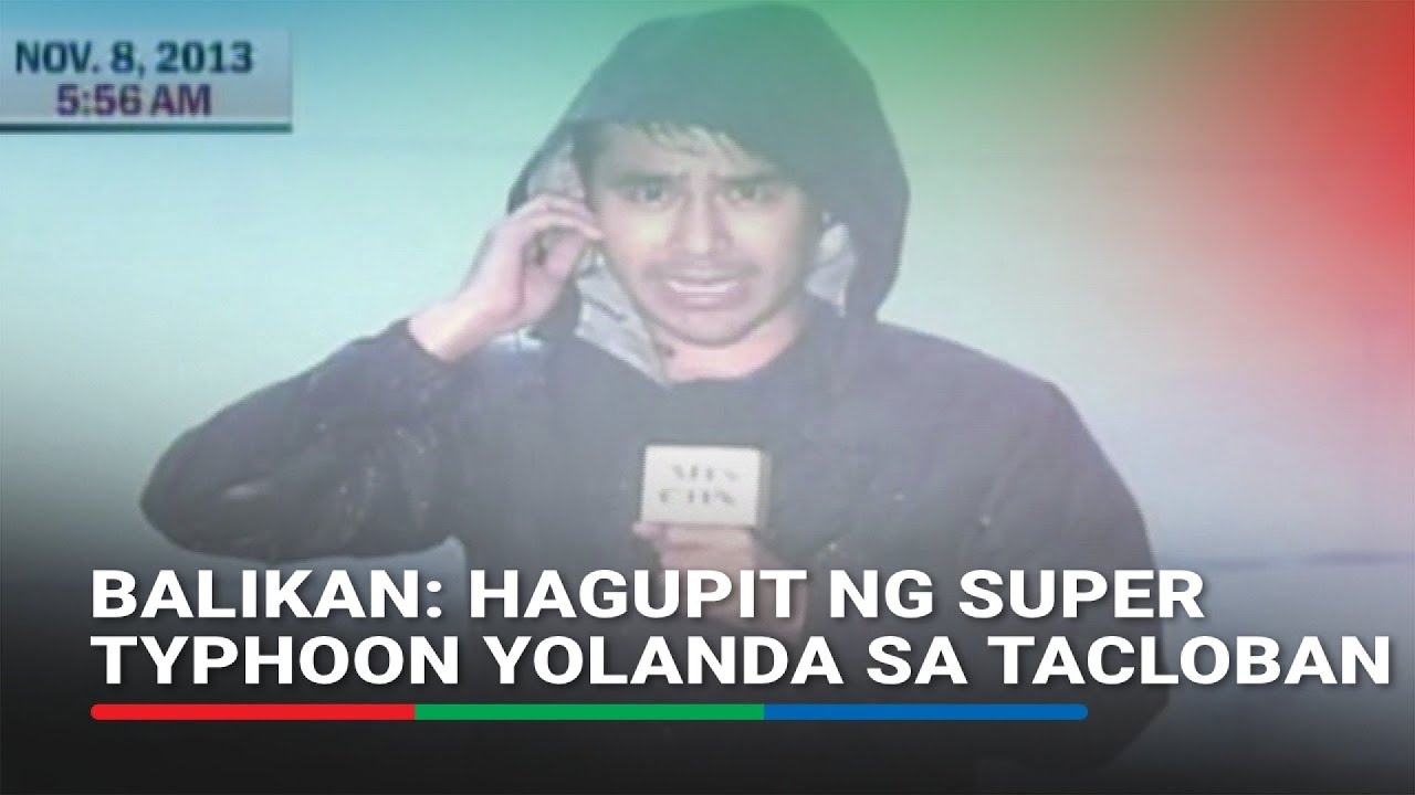 BALIKAN: Hagupit ng Super Typhoon Yolanda sa Tacloban na nasaksihan ng ABS-CBN News team