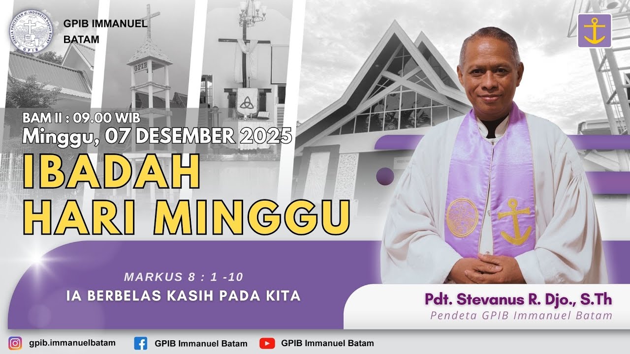 IBADAH HARI MINGGU | 7 DESEMBER 2025 | 09.00 WIB | GPIB IMMANUEL BATAM