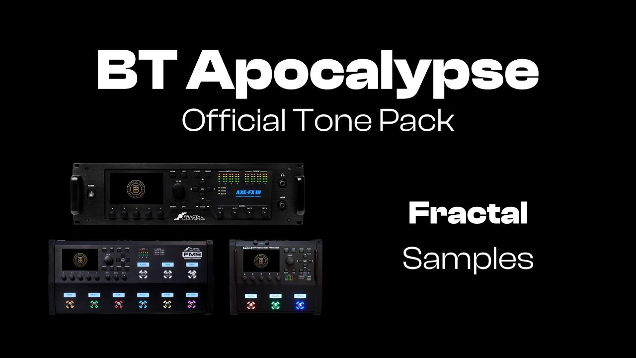 BT Apocalypse | Fractal FM3, FM9, AXE-FX III Samples