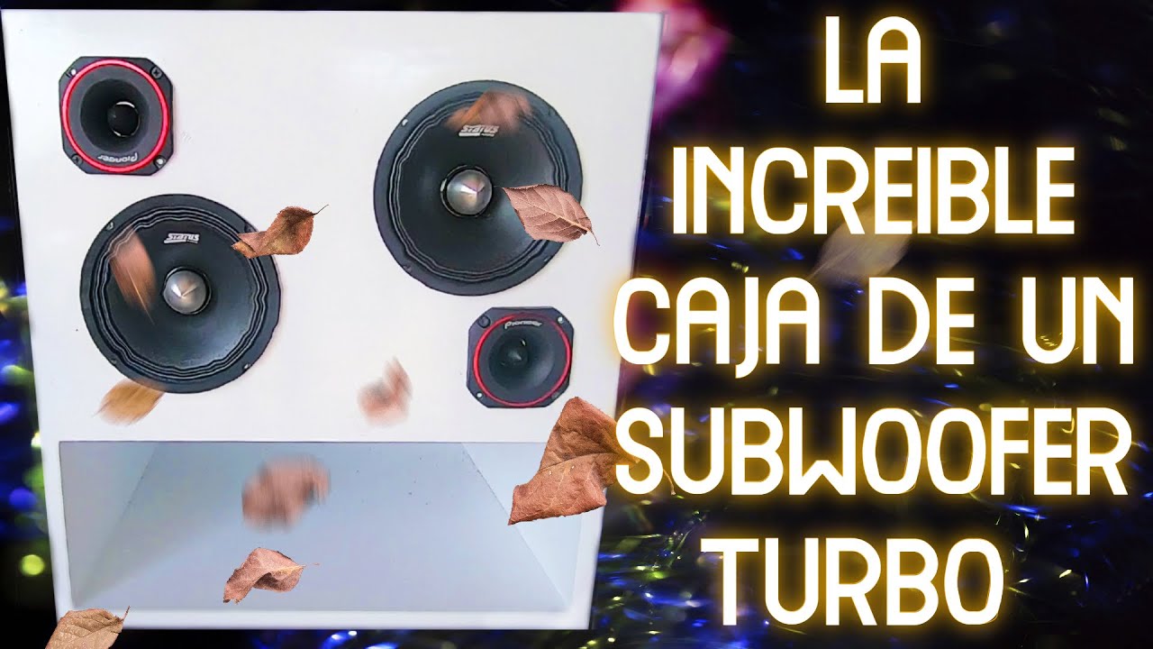 LA INCREIBLE CAJA DE UN SUBWOOFER TURBO PARA CAR AUDIO