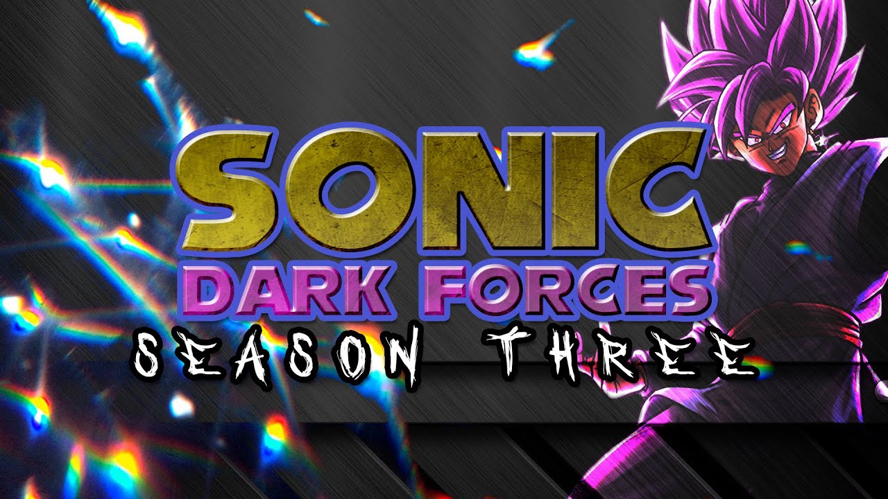 Sonic Dark Forces | Season 3 - Ebullience