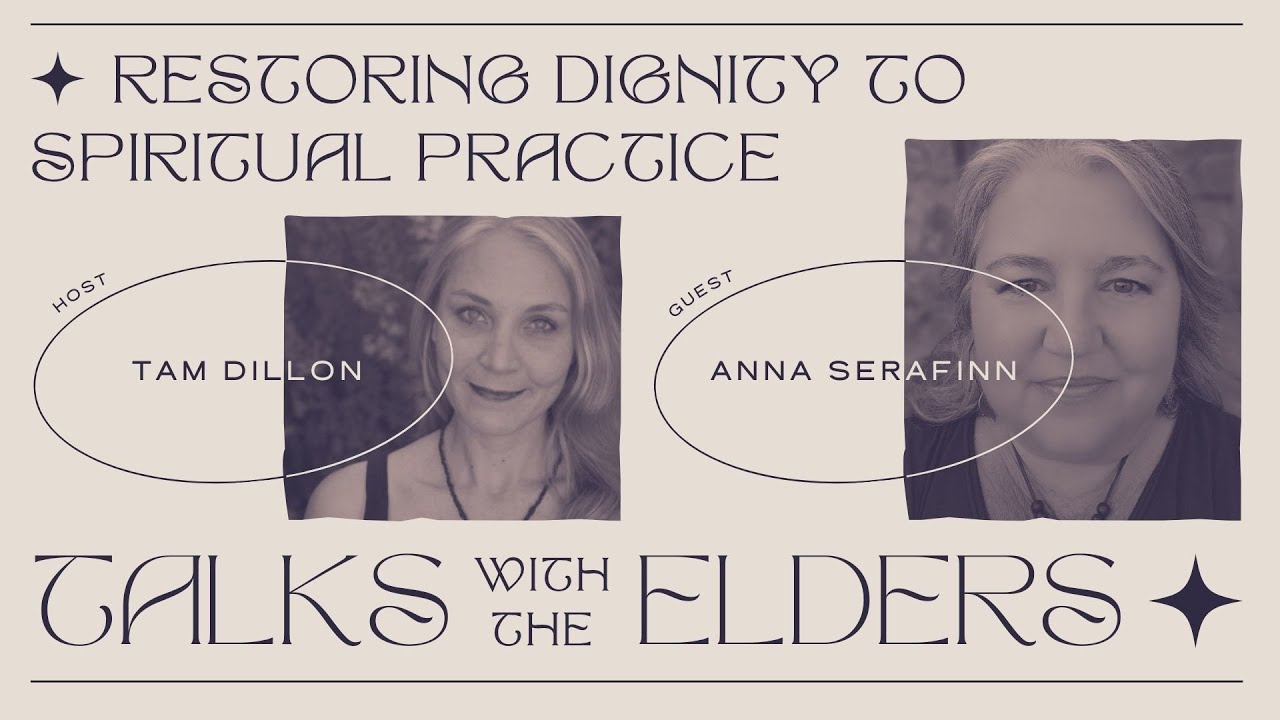 RESTORING DIGNITY TO SPIRITUAL PRACTICE - TALKS WITH THE ELDERS