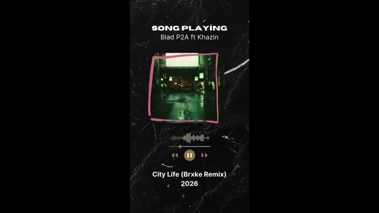 Blad P2A ft Khazin - City Life (Brxke Remix) 2025