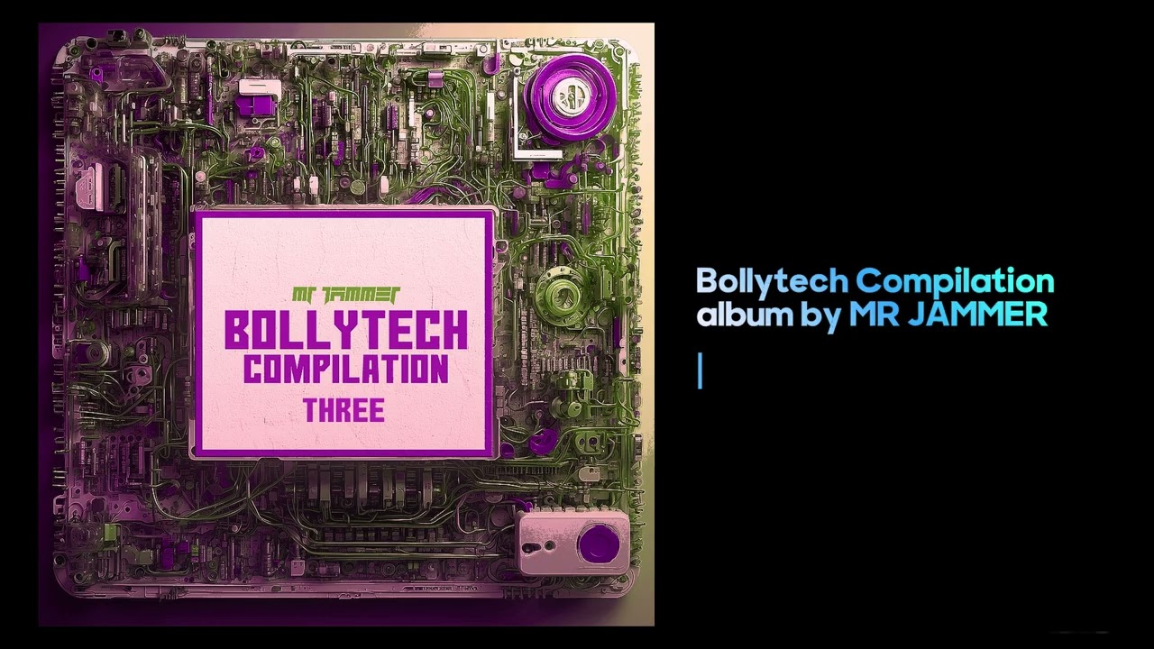 BOLLYTECH Compilation album by MR JAMMER | THREE | Streaming + Download