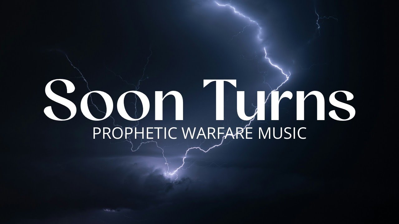 SOON TURNS - SPIRITUAL WARFARE MUSIC EPIC