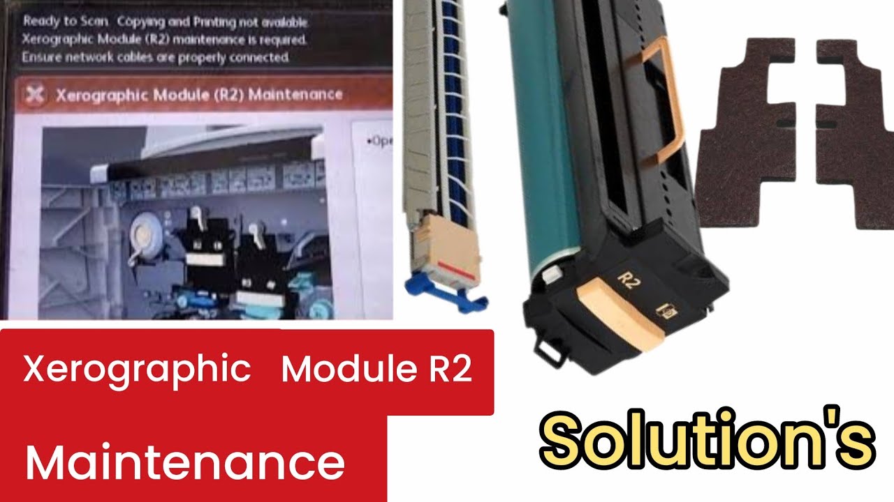 xerographic Module R2 maintenance xerox R2 problems slove #xerox