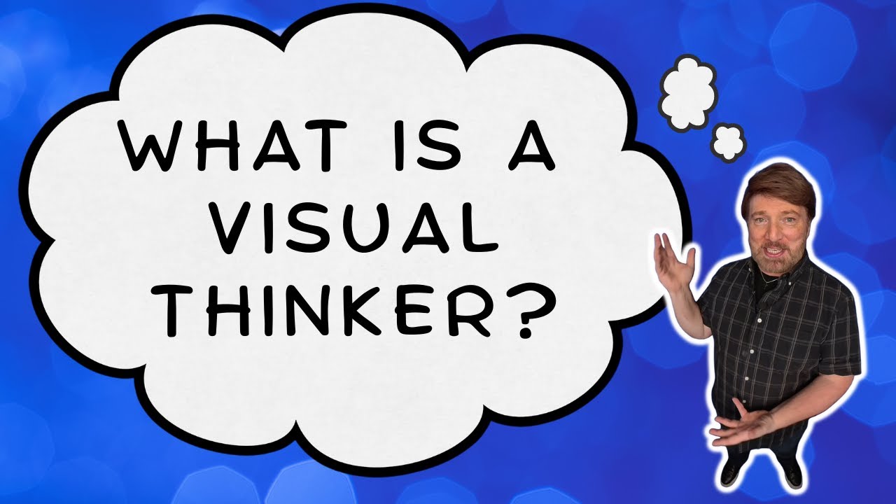 What is a VISUAL THINKER?