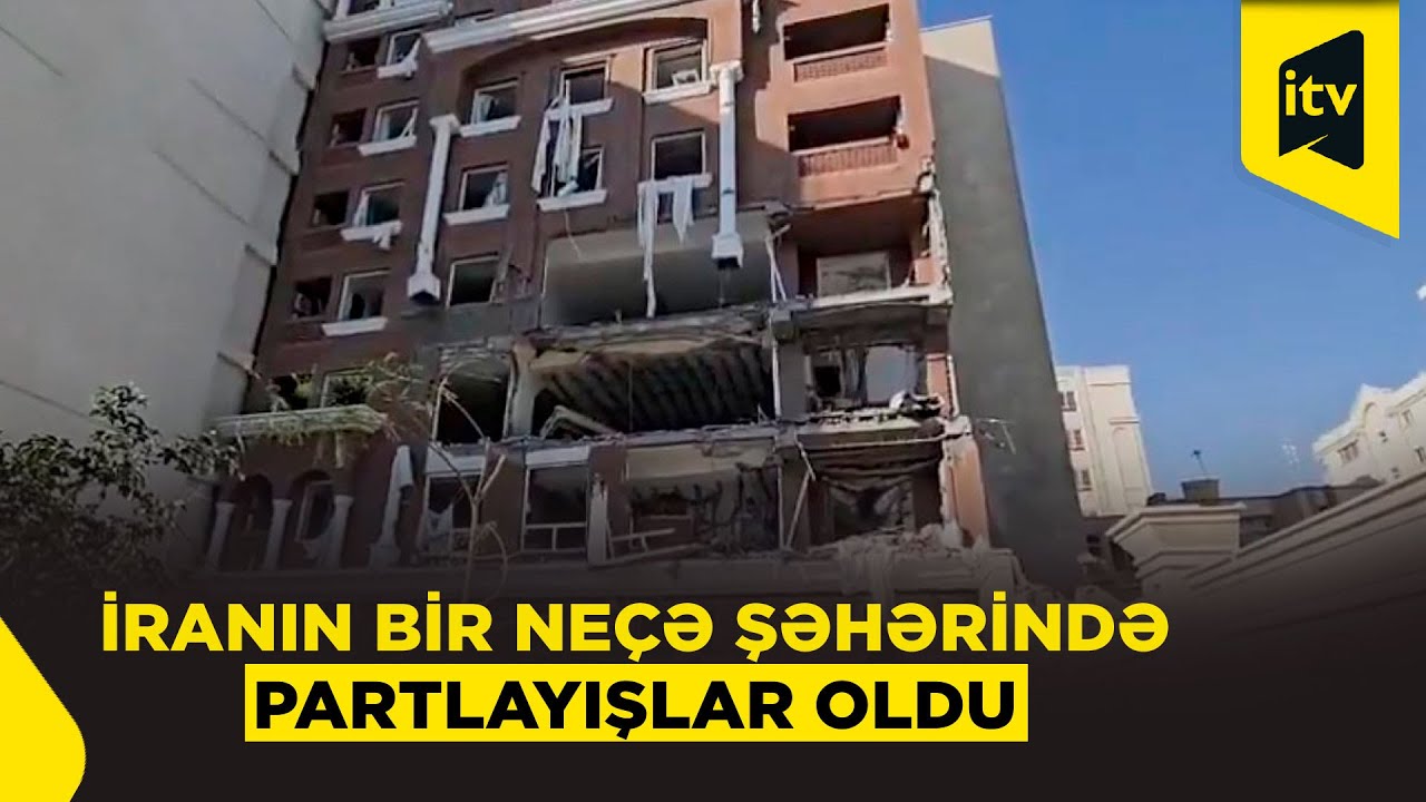 İranda partlayışlar baş verib: ölən və xəsarət alanlar var