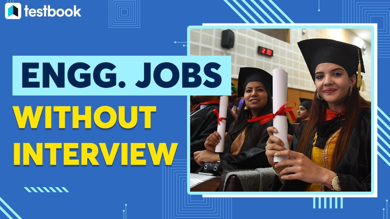 Engineering Jobs without Interview | Engineering Govt Jobs 2021 | Complete List