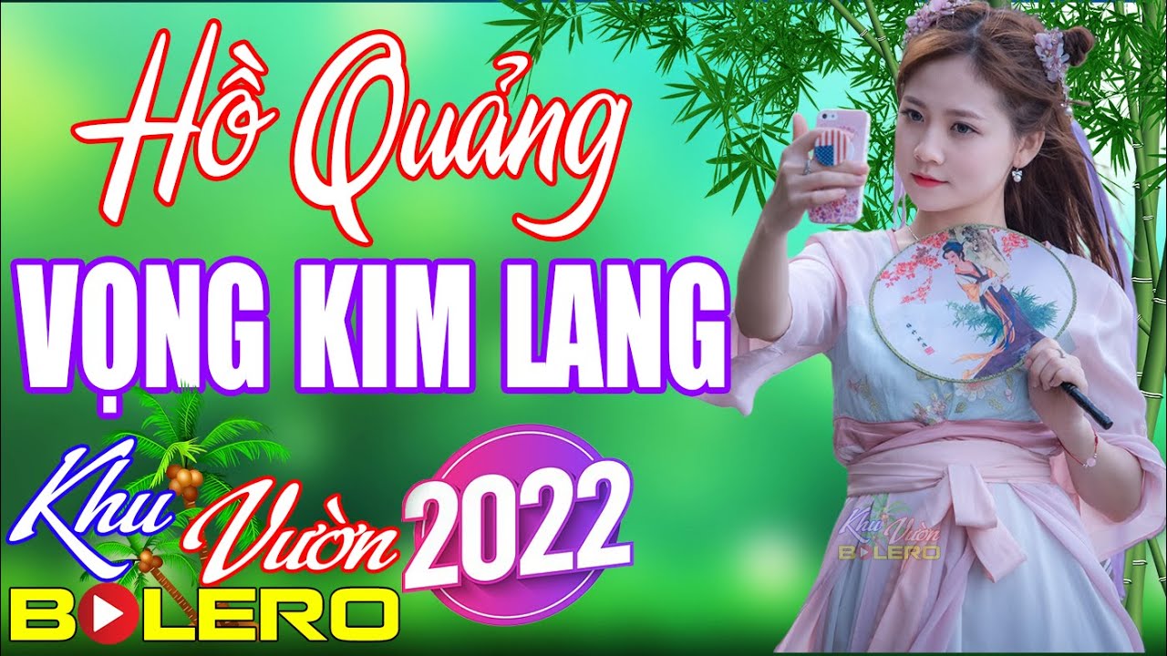 Hồ Quảng Vọng Kim Lang, LK Rumba Bolero, Toàn Bài Hay, Phối Mới Cực Chuẩn 2022, Nhạc Vàng Chọn Lọc