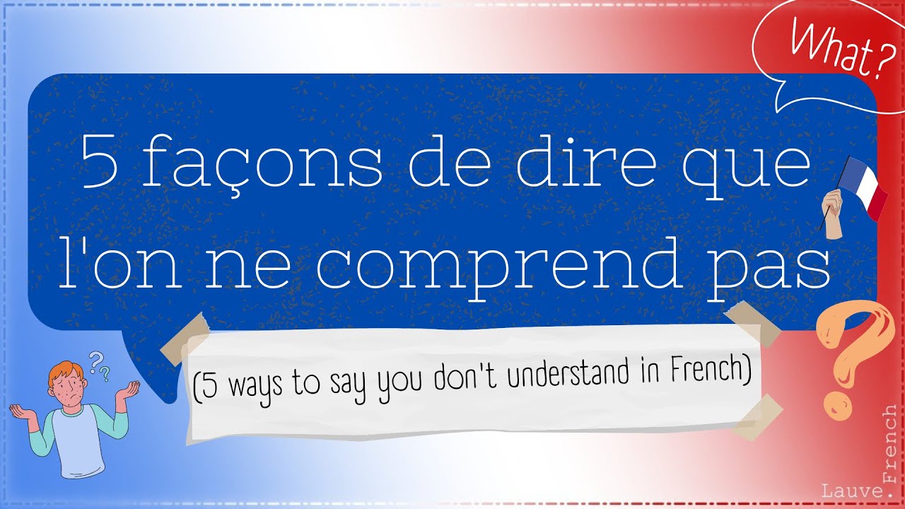 5 façons de dire que l'on ne comprend pas + remarques et exemples 🇫🇷 🗣️🤨