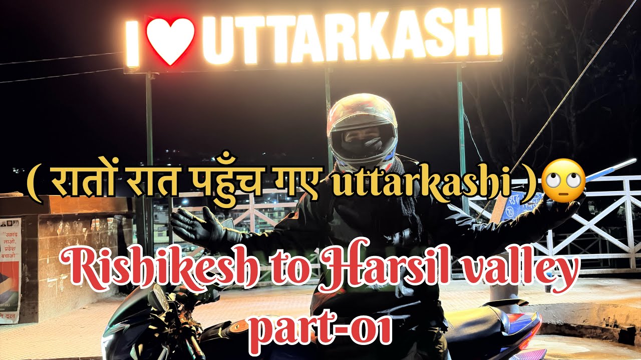 THE JOURNEY WAS RISHIKESH TO HARSHIL VALLEY IN THE DARK NIGHT OF WINTER 🥶 💀