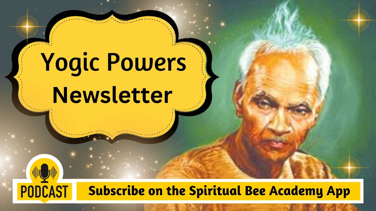 How God-realized Gurus Who Have Given Up their Body, Help Devotees | Yogic Powers Newsletter Launch