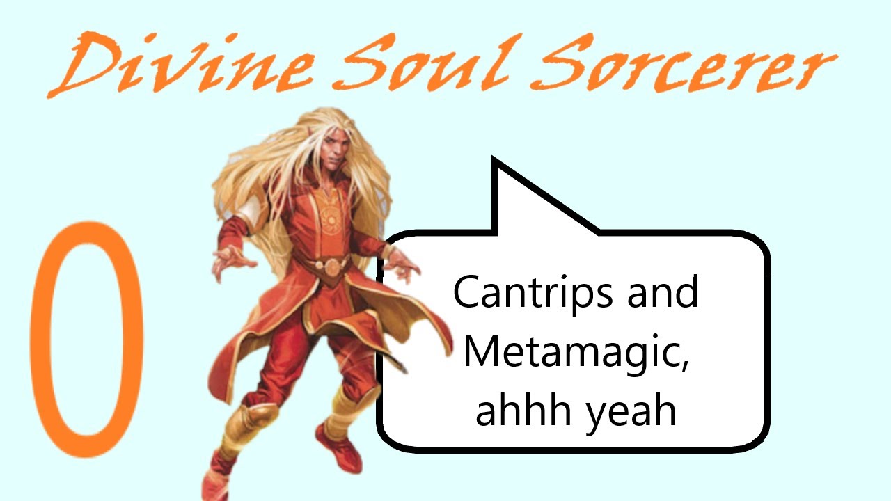 Divine Soul Sorcerer, Cleric Spells, and You | Cantrips in D&D 5e