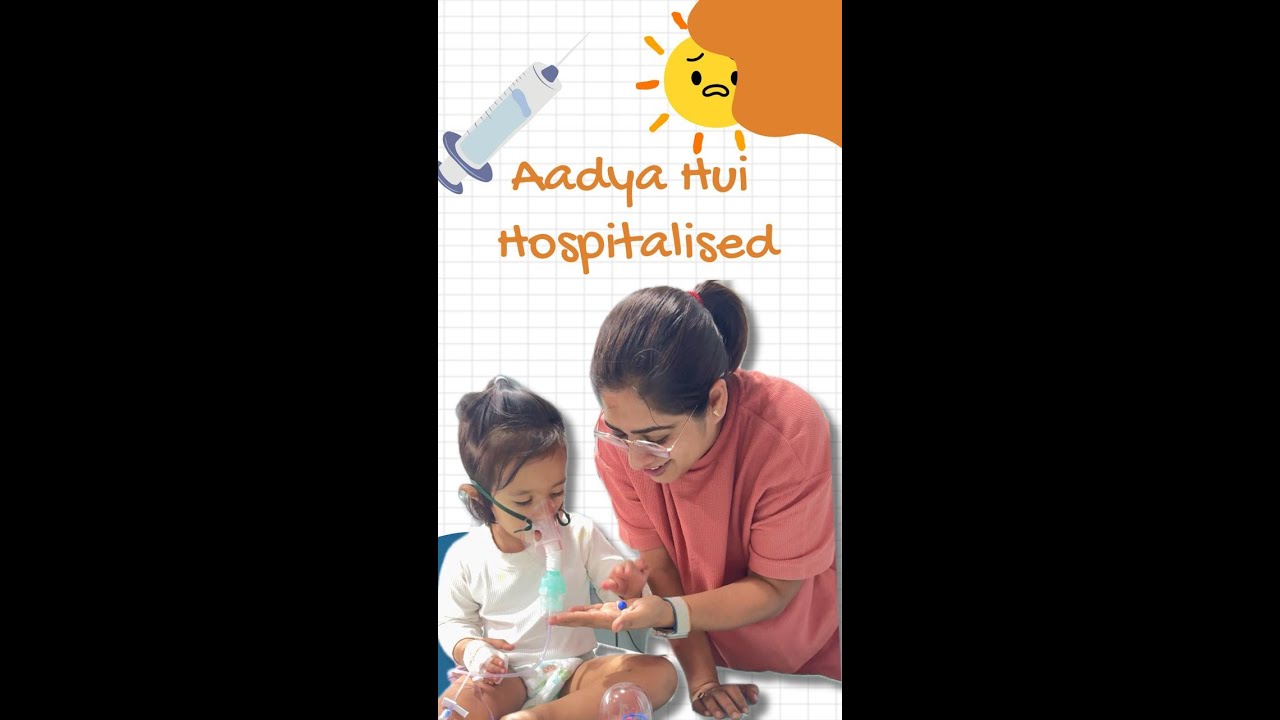 Aadya ICU me Hospitalised ho gayi | Shivani Kapila | LittleGlove