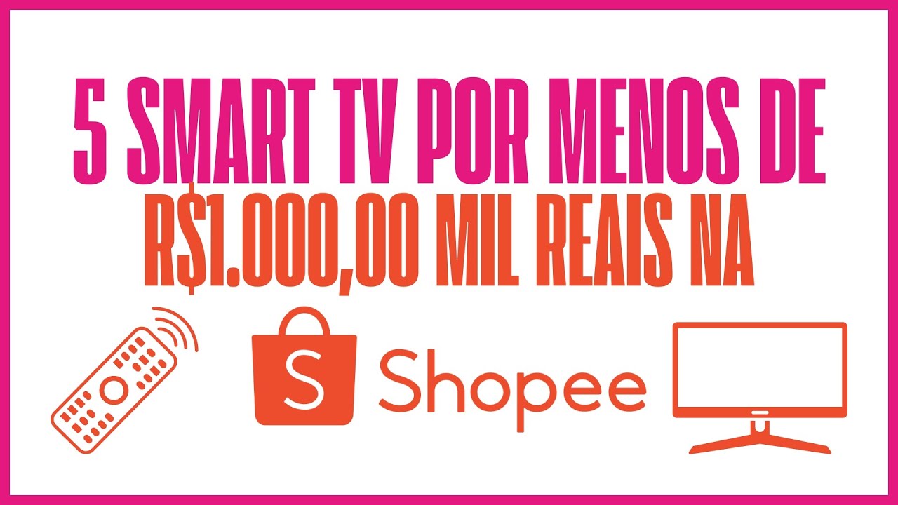 5 smart tv por menos de mil reais na Shopee