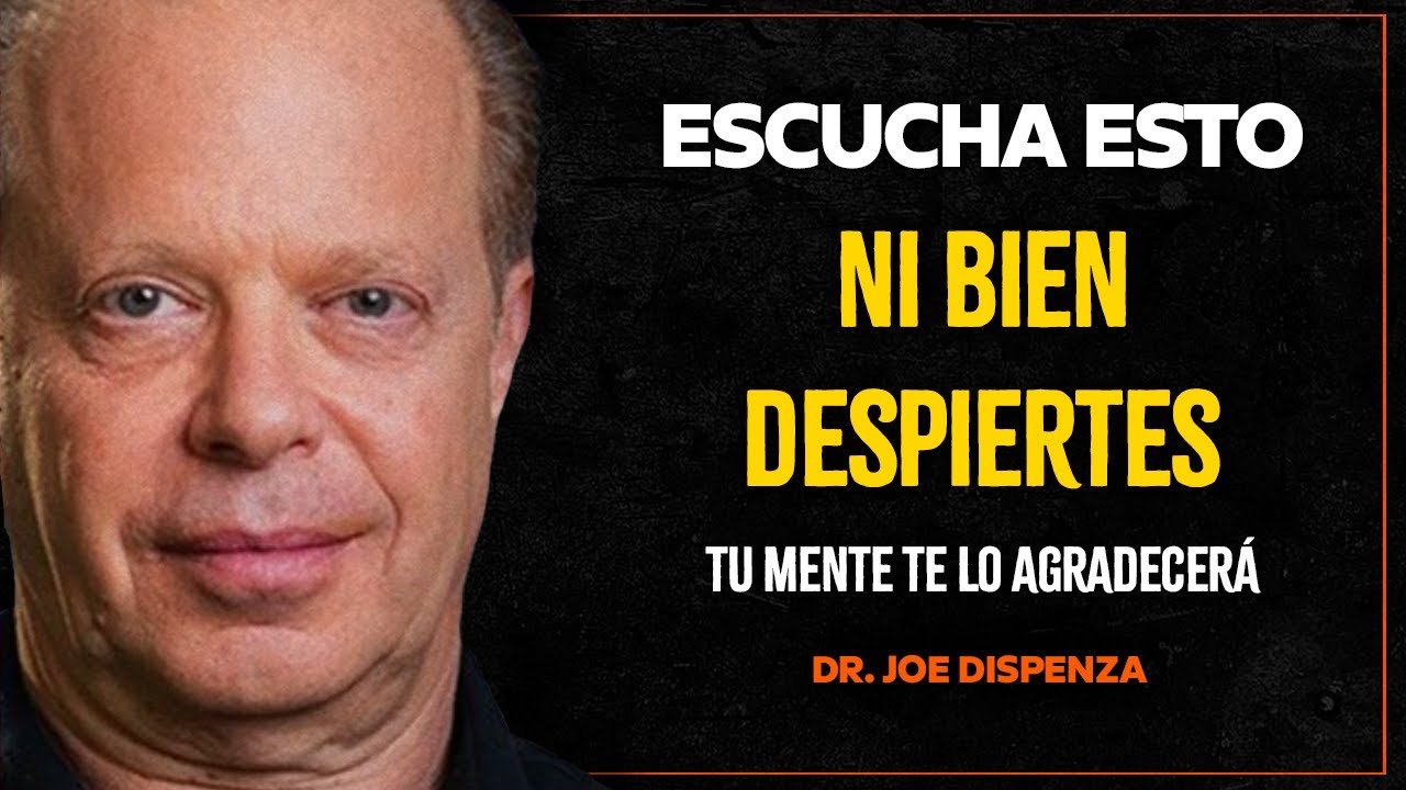 Motivaci&oacute;n PODEROSA para TUS MA&Ntilde;ANAS | Joe Dispenza