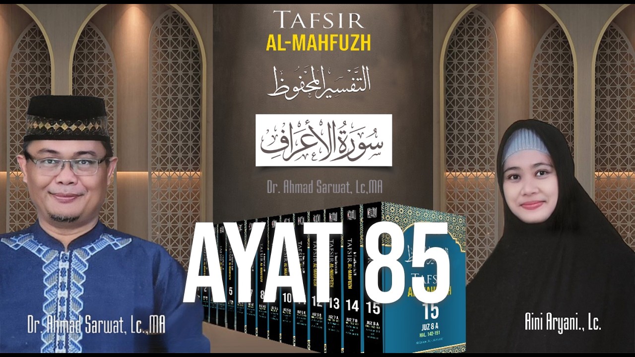 Tafsir Al-Mahfudz Surat Al-A'raf 85 | Ust. Dr. Ahmad Sarwat, Lc. MA