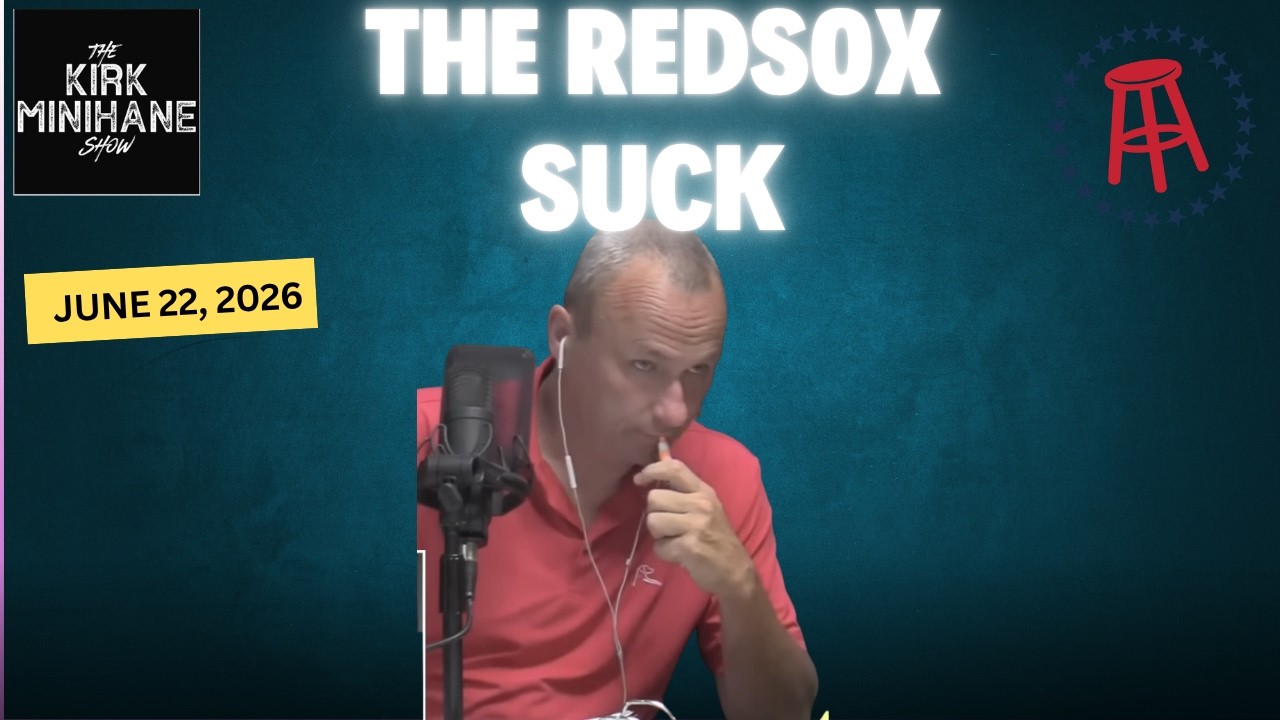 KMS LIVE: June 22, 2026 - The Red Sox Suck