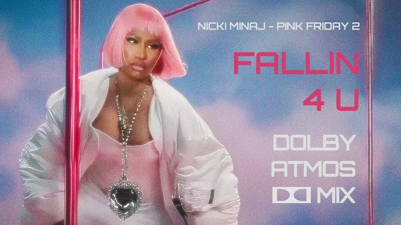 NICKI MINAJ - Fallin 4 U (Dolby Atmos Mix)