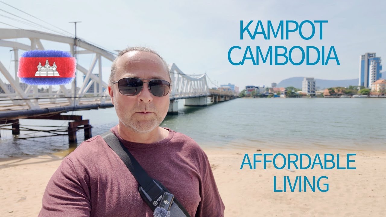 Exploring Kampot: Affordable Living in Cambodia.