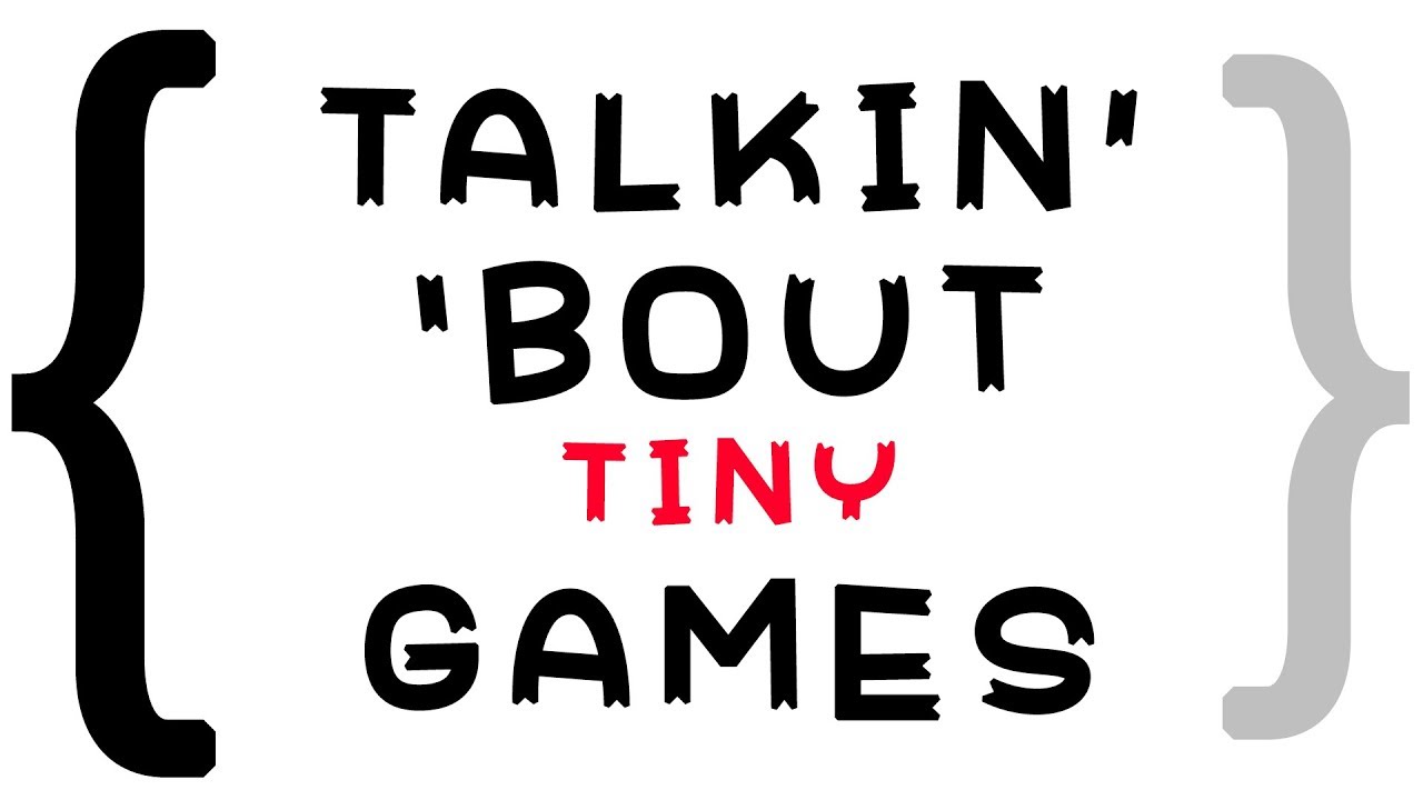 Talkin' 'Bout tiny Games