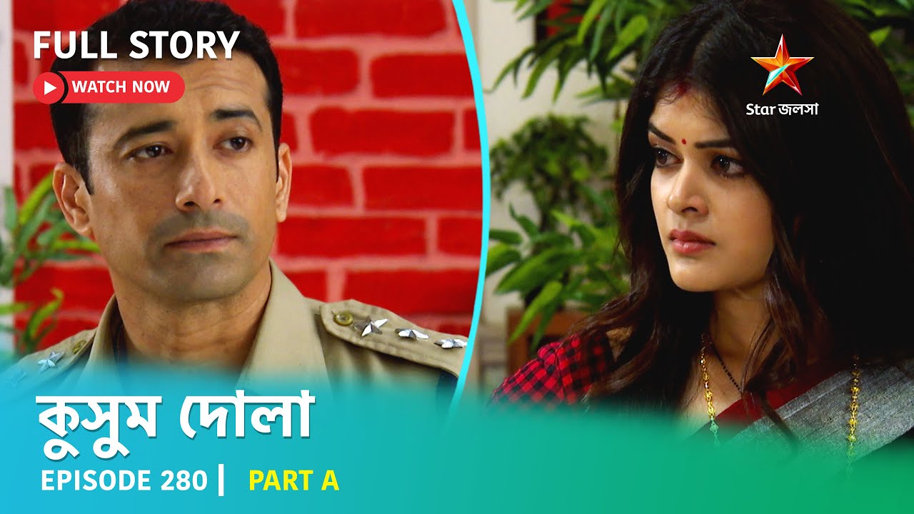 Full Story | Kusum Dola | Episode 280 | Part A