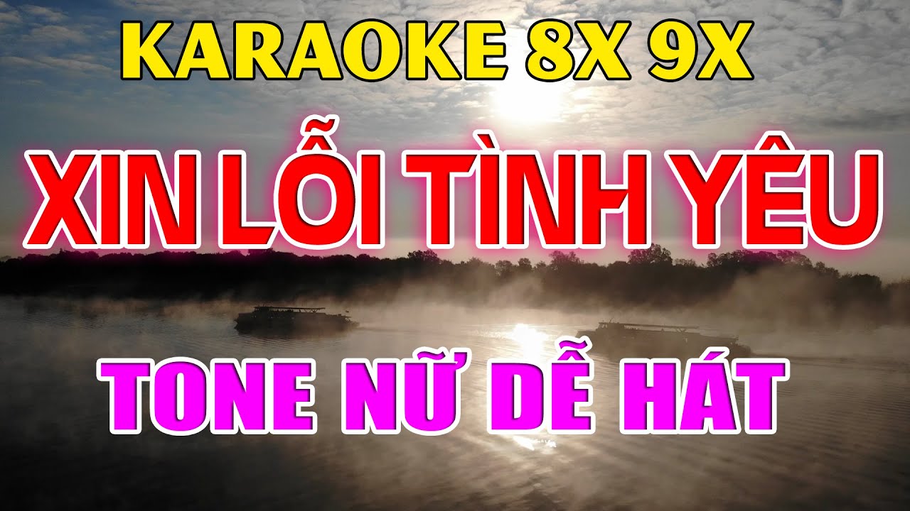 Karaoke Xin Lỗi Tình Yêu Tone Nữ ( Dm ) Beat Phối Hay 2026