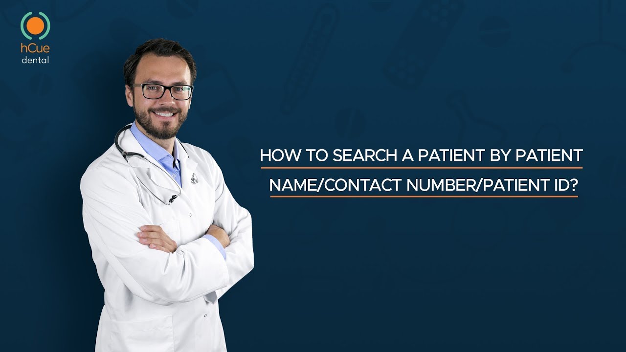 hCue Dental Software:How to search a patient by Patient Name/Contact Number/Patient ID?