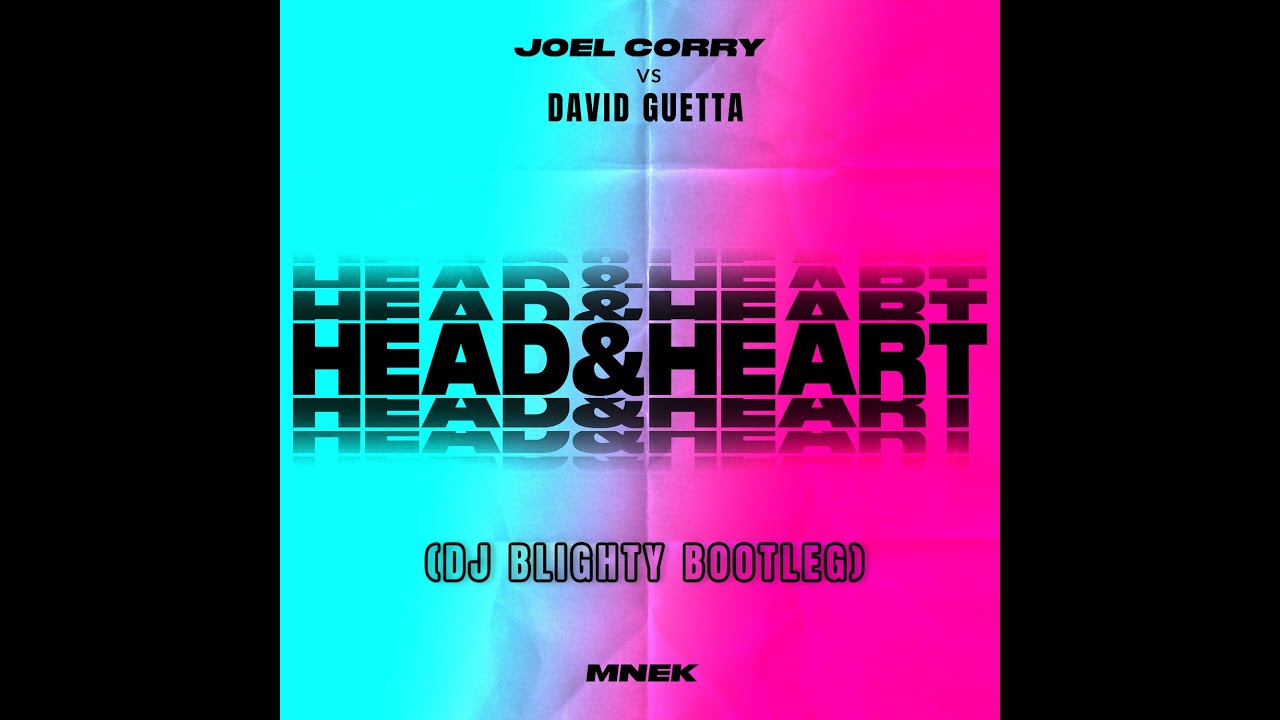 Joel Corry & MNEK - Head & Heart (DJ Blighty Bootleg)
