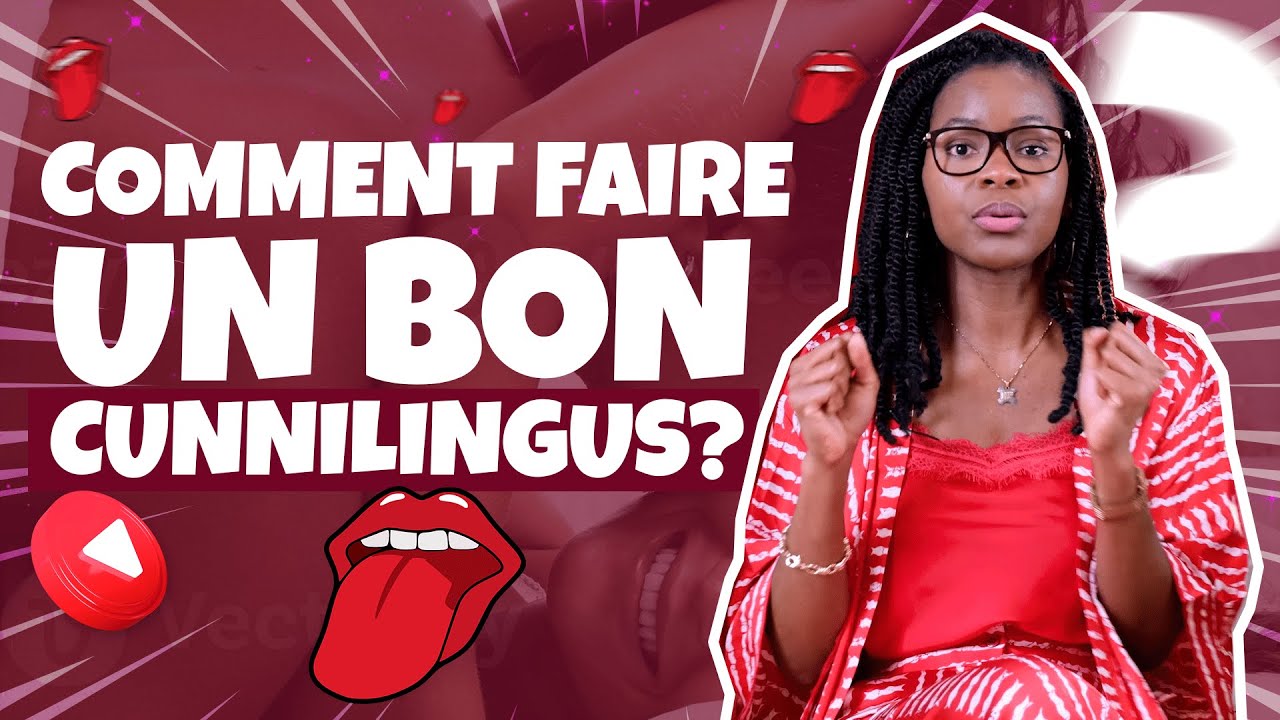 10 ASTUCES POUR RÉUSSIR UN C.U.NNILINGUS