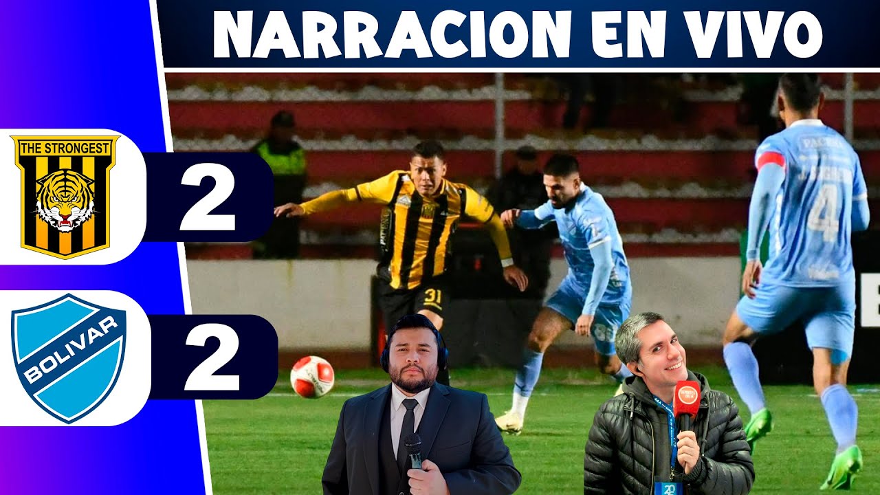 THE STRONGEST VS BOLIVAR EN VIVO ⚽ LIGA DE BOLIVIA - REY DEPORTIVO