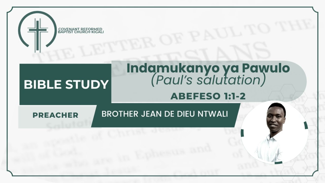 Indamukanyo ya Pawulo/Paul's salutation| ABEFESO 1:1-2 | 21 FEB.2024