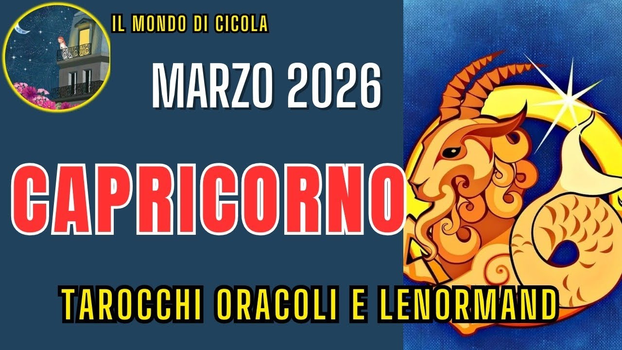 ♑ CAPRICORNO ♑ PREVISIONI MARZO 2026 ♑