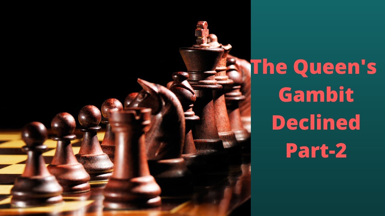Queens Gambit Declined Part-2