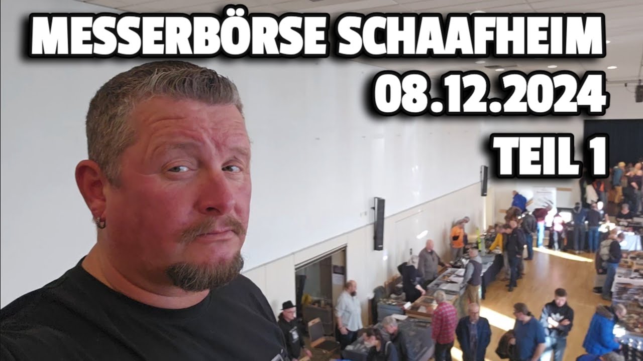 🇩🇪 MESSERBÖRSE SCHAAFHEIM, 08.12.2024 , Teil 1/3: Foyer, Empore und erster Stock