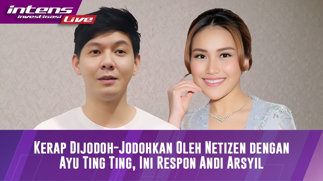 Live Masih Di Jodohkan Dengan Ayu Ting-Ting Ini Respon Andi Arsyil