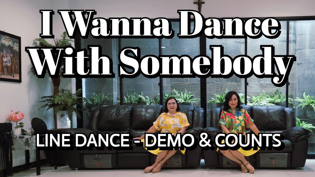 I WANNA DANCE WITH SOMEBODY - (DEMO & COUNT) - Line Dance