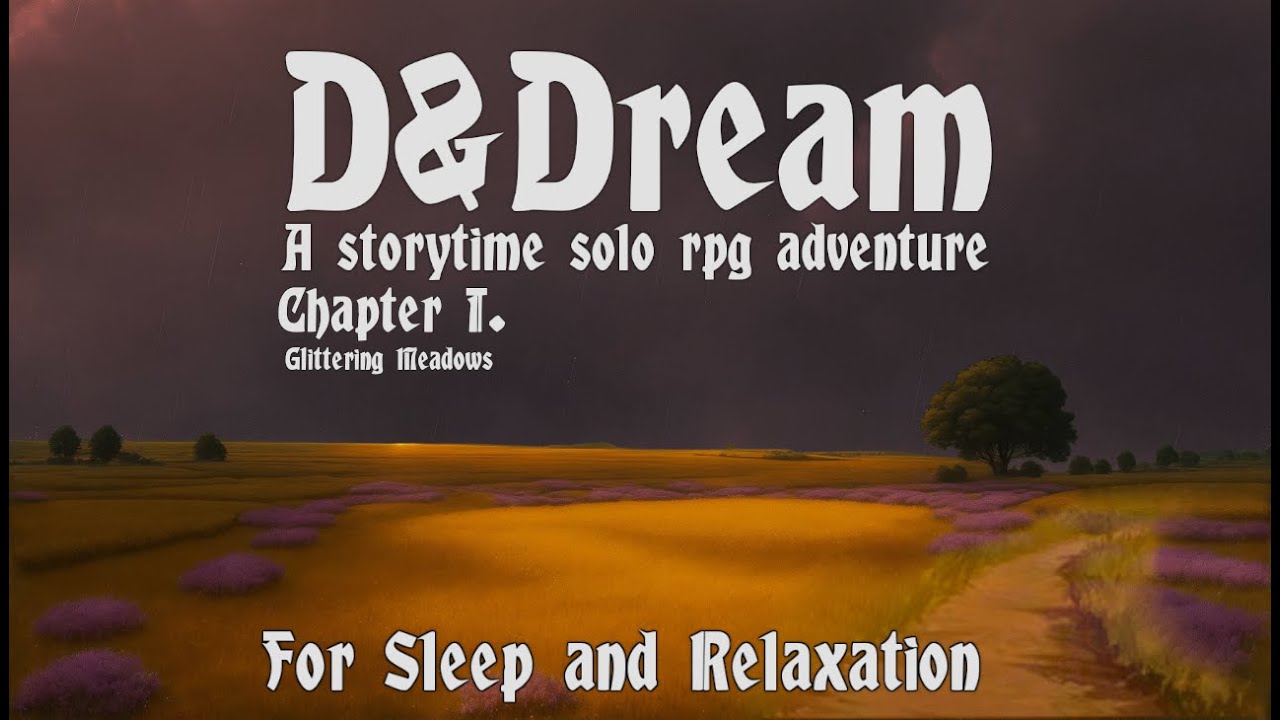 D&Dream - Solo RPG play for Relaxation & Sleep, Chapter 1