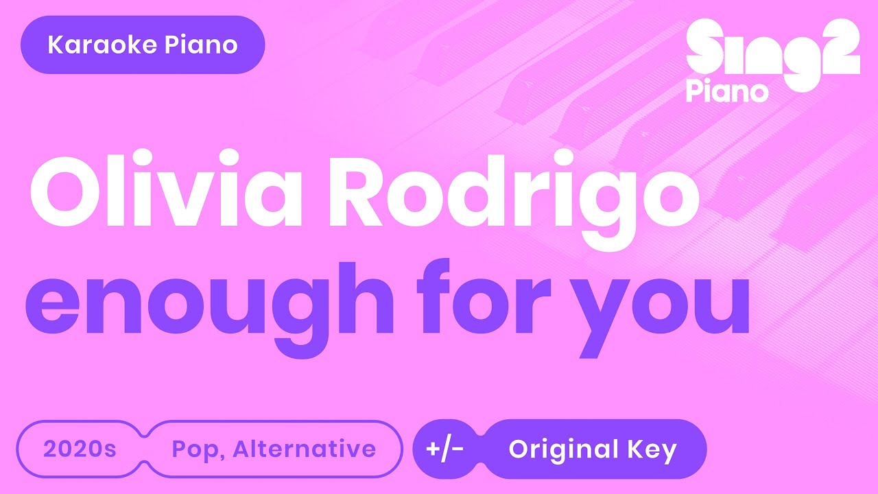 Olivia Rodrigo - enough for you (Piano Karaoke)