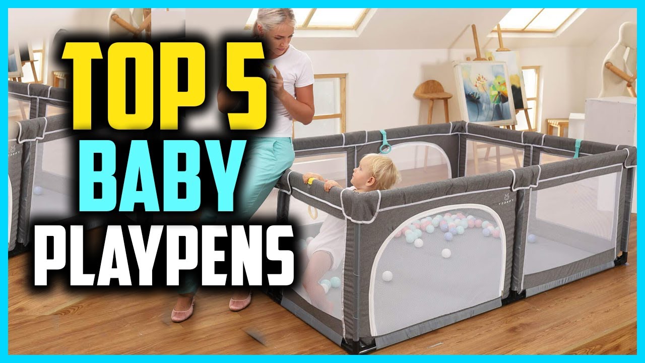 Top 5 Best Baby Playpens Reviews In 2025