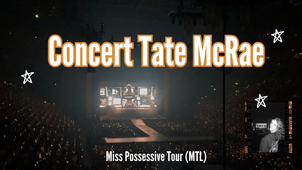 Tate McRae  ✮⋆˙ | Miss Possessive tour (mtl)